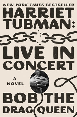 Cover Image for Harriet Tubman: Live in Concert -- Bob the Drag Queen, Paperback