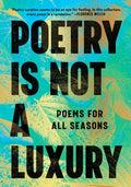 Cover Image for Poetry Is Not a Luxury: Poems for All Seasons -- Anonymous, Hardcover