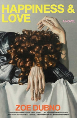 Cover Image for Happiness and Love -- Zoe Dubno, Hardcover