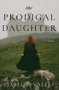 Cover Image for The Prodigal Daughter -- Isabella Valeri, Hardcover