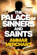 Cover Image for The Palace of Sinners and Saints -- Ammar Merchant, Hardcover
