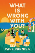 Cover Image for What Is Wrong with You? -- Paul Rudnick, Hardcover