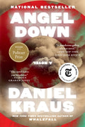 Cover Image for Angel Down (Pulitzer Prize Winner) -- Daniel Kraus, Hardcover