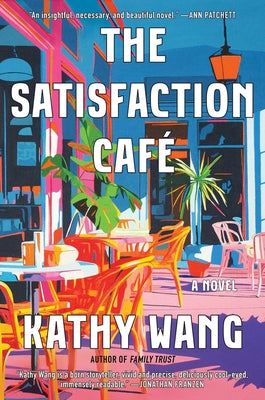 Cover Image for The Satisfaction Café -- Kathy Wang, Hardcover