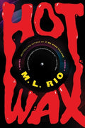 Cover Image for Hot Wax -- M. L. Rio, Hardcover