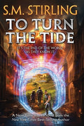 Cover Image for To Turn the Tide -- S. M. Stirling, Paperback