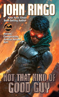 Cover Image for Not That Kind of Good Guy -- John Ringo, Mass Market Paperback