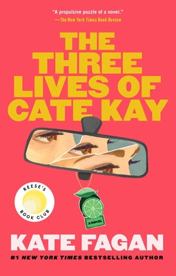 Cover Image for The Three Lives of Cate Kay: Reese's Book Club: A Novel -- Kate Fagan, Paperback
