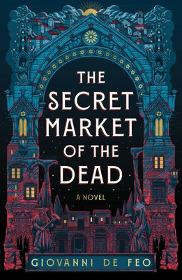 Cover Image for The Secret Market of the Dead -- Giovanni de Feo, Hardcover