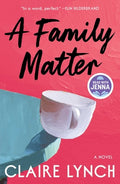 Cover Image for A Family Matter: A Read with Jenna Pick: A Novel -- Claire Lynch, Hardcover