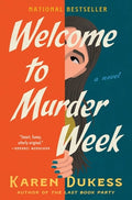 Cover Image for Welcome to Murder Week -- Karen Dukess, Hardcover