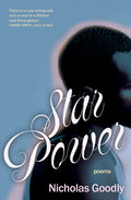 Cover Image for Star Power: Poems -- Nicholas Goodly, Paperback