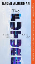 Cover Image for The Future -- Naomi Alderman, Mass Market Paperback