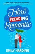 Cover Image for How Freaking Romantic -- Emily Harding, Paperback