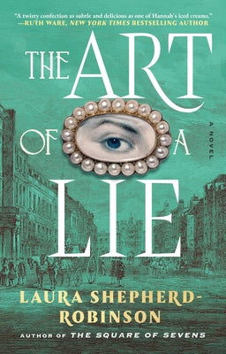 Cover Image for The Art of a Lie -- Laura Shepherd-Robinson, Hardcover