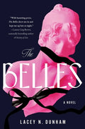 Cover Image for The Belles -- Lacey N. Dunham, Hardcover