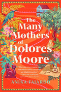 Cover Image for The Many Mothers of Dolores Moore -- Anika Fajardo, Hardcover