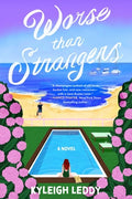Cover Image for Worse Than Strangers -- Kyleigh Leddy, Hardcover