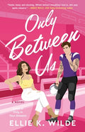 Cover Image for Only Between Us -- Ellie K. Wilde, Paperback