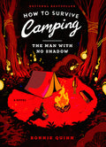 Cover Image for How to Survive Camping: The Man with No Shadow -- Bonnie Quinn, Paperback