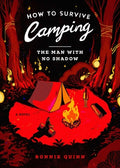 Cover Image for How to Survive Camping: The Man with No Shadow -- Bonnie Quinn, Paperback