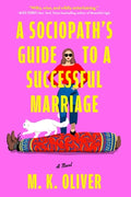 Cover Image for A Sociopath's Guide to a Successful Marriage -- Mk Oliver, Hardcover