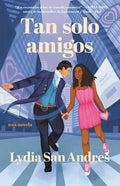 Cover Image for Tan Solo Amigos, Spanish-Language Edition of Only Friends: Novela -- Lydia San Andres, Paperback