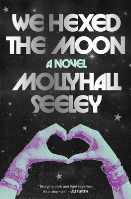 Cover Image for We Hexed the Moon -- Mollyhall Seeley, Paperback