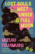 Cover Image for Lost Souls Meet Under a Full Moon -- Mizuki Tsujimura, Paperback