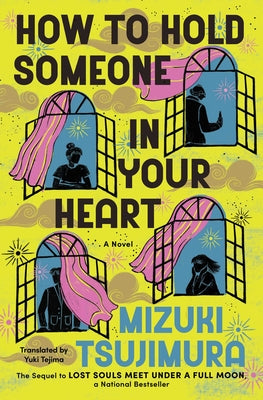 Cover Image for How to Hold Someone in Your Heart -- Mizuki Tsujimura, Paperback