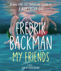 Cover Image for My Friends -- Fredrik Backman, Compact Disc
