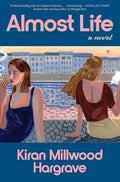 Cover Image for Almost Life -- Kiran Millwood Hargrave, Hardcover