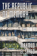 Cover Image for The Republic of Memory -- Mahmud El Sayed, Paperback
