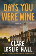 Cover Image for Days You Were Mine -- Clare Leslie Hall, Paperback