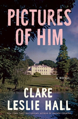 Cover Image for Pictures of Him -- Clare Leslie Hall, Paperback