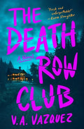 Cover Image for The Death Row Club -- V. A. Vazquez, Hardcover
