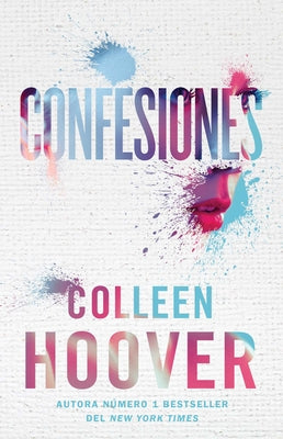 Cover Image for Confesiones, Spanish-Language Edition of Confess: Una Novela -- Colleen Hoover, Paperback