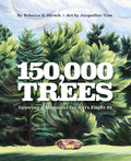 Cover Image for 150,000 Trees: Growing a Memorial for 9/11's Flight 93 -- Rebecca Hirsch, Hardcover