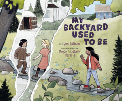 Cover Image for My Backyard Used to Be -- Lynn Baldwin, Hardcover