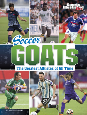 Cover Image for Soccer Goats: The Greatest Athletes of All Time -- Bruce Berglund, Paperback