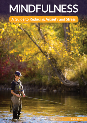 Cover Image for Mindfulness: A Guide to Reducing Stress and Anxiety -- Diane Gimpel, Hardcover