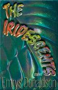 Cover Image for The Iridescents: Stories -- Emrys Donaldson, Paperback