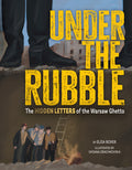 Cover Image for Under the Rubble: The Hidden Letters of the Warsaw Ghetto -- Elisa Boxer, Hardcover