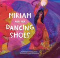 Cover Image for Miriam and Her Dancing Shoes -- Sandy Eisenberg Sasso, Hardcover