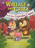 Cover Image for Wallace and Grace and the Cupcake Caper -- Heather Alexander, Paperback