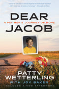 Cover Image for Dear Jacob: A Mother's Journey of Hope -- Patty Wetterling, Paperback