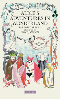 Cover Image for Alice's Adventures in Wonderland: Tove Jansson Edition -- Lewis Carroll, Hardcover