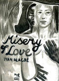 Cover Image for Misery of Love -- Yvan Alagbé, Paperback
