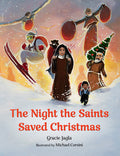 Cover Image for The Night the Saints Saved Christmas -- Gracie Jagla, Hardcover