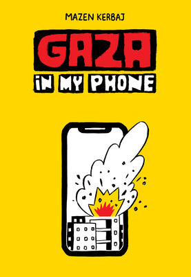 Cover Image for Gaza in My Phone -- Mazen Kerbaj, Paperback